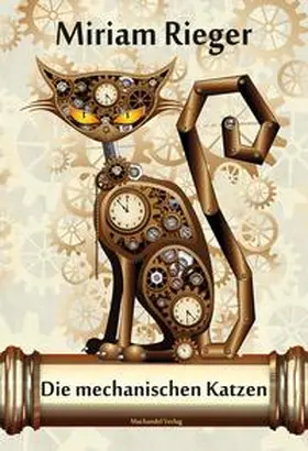 Rieger | Die mechanischen Katzen | Buch | 978-3-95959-212-3 | sack.de