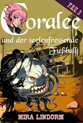 Lindorm |  Coralee und der seelenfressende Fußball | eBook | Sack Fachmedien