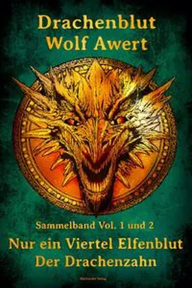Awert |  Drachenblut Sammelband Vol. 1 und 2 | Buch |  Sack Fachmedien