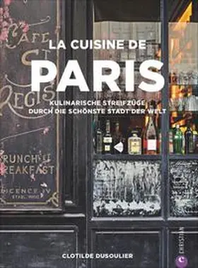 Dusoulier |  La Cuisine de Paris | Buch |  Sack Fachmedien