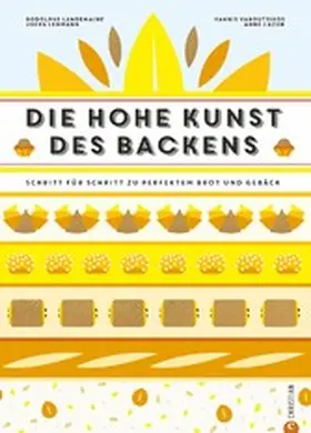Landemaine |  Backbuch: Die hohe Kunst des Backens. Das Standardwerk der französischen Backkunst mit 100 Rezepten | eBook | Sack Fachmedien