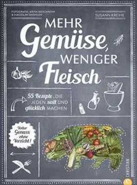 Kreihe |  Mehr Gemüse. Weniger Fleisch. | Buch |  Sack Fachmedien