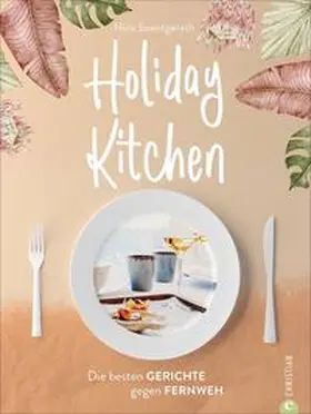 Soentgerath |  Holiday Kitchen | Buch |  Sack Fachmedien