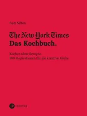 Sifton |  The New York Times: Das Kochbuch. Kochen ohne Rezepte | eBook | Sack Fachmedien