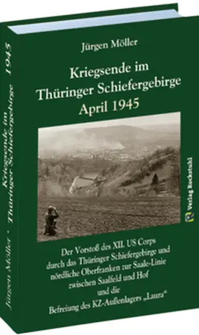 Moeller / Möller |  Kriegsende im Thüringer Schiefergebirge April 1945 | Buch |  Sack Fachmedien