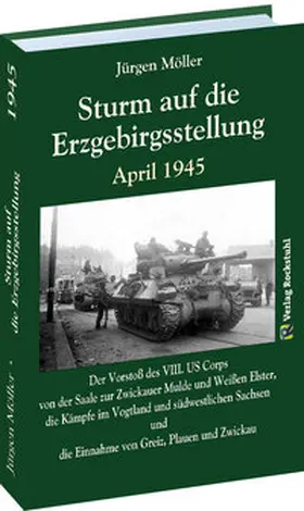 Moeller / Möller |  Sturm auf die Erzgebirgsstellung April 1945 | Buch |  Sack Fachmedien