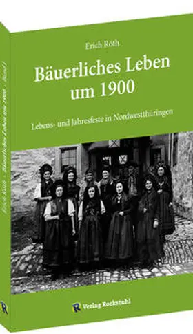 Röth |  Lebens- und Jahresfeste in Nordwestthüringen | Buch |  Sack Fachmedien