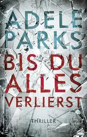 Parks |  Bis du alles verlierst | Buch |  Sack Fachmedien