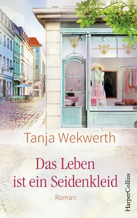 Wekwerth |  Das Leben ist ein Seidenkleid | eBook | Sack Fachmedien