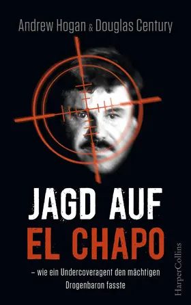 Hogan / Century |  Jagd auf El Chapo | eBook | Sack Fachmedien