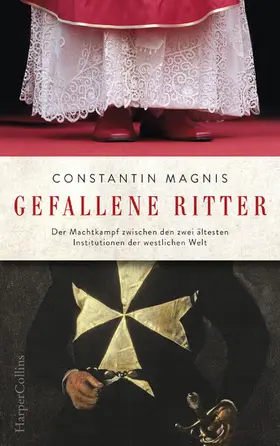 Magnis |  Gefallene Ritter. Malteserorden und Vatikan. Der Machtkampf zwischen zwei der ältesten Institutionen der Welt | eBook | Sack Fachmedien