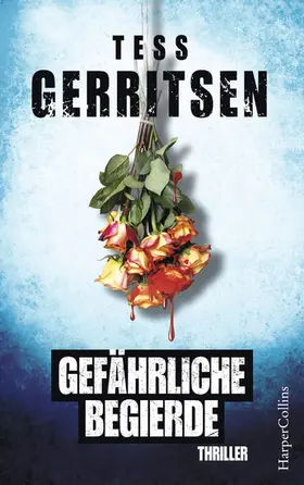 Gerritsen |  Gefährliche Begierde | eBook | Sack Fachmedien