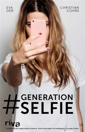 Cohrs / Oer |  Generation Selfie | eBook | Sack Fachmedien