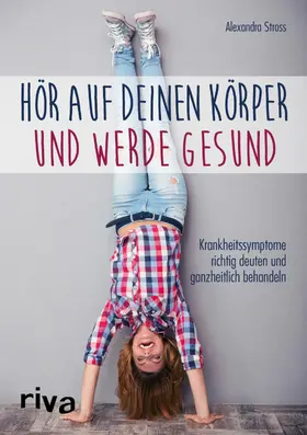 Stross |  Hör auf deinen Körper und werde gesund | eBook | Sack Fachmedien