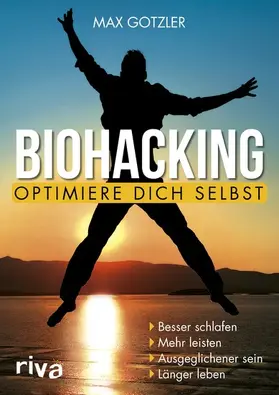 Gotzler |  Biohacking – Optimiere dich selbst | eBook | Sack Fachmedien