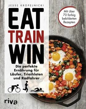 Kropelnicki | Eat. Train. Win. | E-Book | www2.sack.de