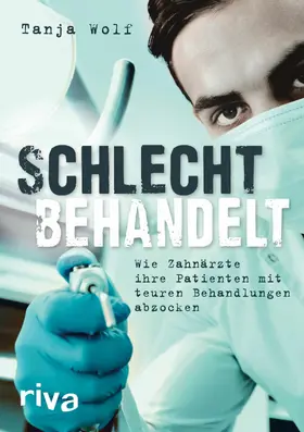 Wolf |  Schlecht behandelt | eBook | Sack Fachmedien