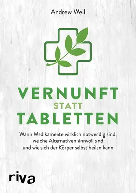 Weil |  Vernunft statt Tabletten | eBook | Sack Fachmedien