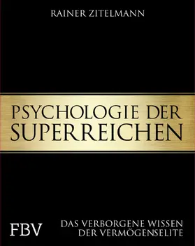 Zitelmann |  Psychologie der Superreichen | Buch |  Sack Fachmedien