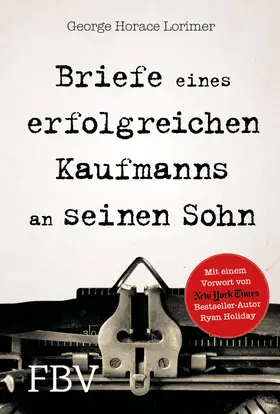 Lorimer / Holiday |  Briefe eines erfolgreichen Kaufmanns an seinen Sohn | Buch |  Sack Fachmedien