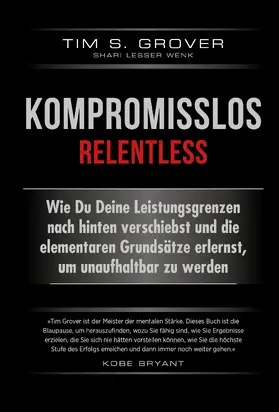 Grover / Lesser Wenk | Kompromisslos - Relentless | Buch | 978-3-95972-275-9 | sack.de