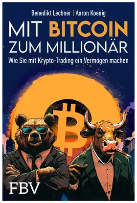 Koenig / Lechner |  Mit Bitcoin zum Millionär | Buch |  Sack Fachmedien