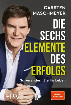 Maschmeyer |  Die sechs Elemente des Erfolgs | Buch |  Sack Fachmedien