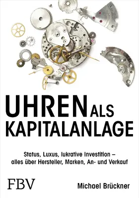Brückner |  Uhren als Kapitalanlage | Buch |  Sack Fachmedien
