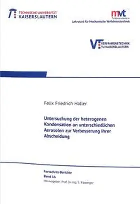 Haller |  Untersuchung der heterogenene Kondensation an unterschiedlichen Aerosolen zur Verbesserung ihrer Abscheidung | Buch |  Sack Fachmedien
