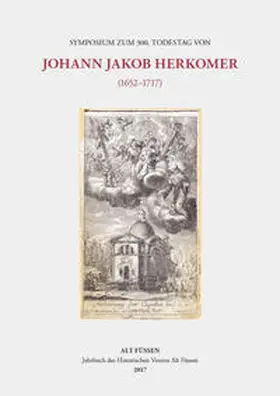 Historischer Verein Alt Füssen e. V. / Seufert |  Symposium zum 300. Todestag von Johann Jakob Herkomer (1652–1717) | Buch |  Sack Fachmedien