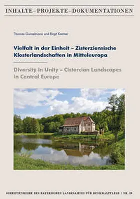Bayerisches Landesamt für Denkmalpflege / Gunzelmann / Kastner |  Vielfalt in der Einheit – Zisterziensische Klosterlandschaften in Mitteleuropa / Diversity in Unity – Cistercian Landscapes in Central Europe | Buch |  Sack Fachmedien
