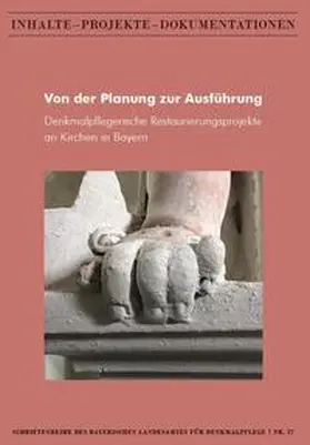 Bayerisches Landesamt für Denkmalpflege / Fronhöfer |  Von der Planung zur Ausführung – Denkmalpflegerische Restaurierungsprojekte an Kirchen in Bayern | Buch |  Sack Fachmedien