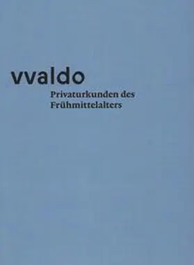 Erhart / Stiftsarchiv St. Gallen |  vvaldo – Privaturkunden des Frühmittelalters | Buch |  Sack Fachmedien