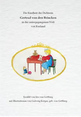 Gottberg / Schmied-Kowarzik |  Die Kindheit der Dichterin Gertrud von den Brincken | Buch |  Sack Fachmedien