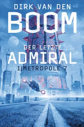 Van den Boom | Der letzte Admiral 1 | Buch | 978-3-95981-388-4 | sack.de
