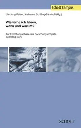 Schilling-Sandvoß / Jung-Kaiser |  Wie lerne ich hören, wozu und warum? | Buch |  Sack Fachmedien