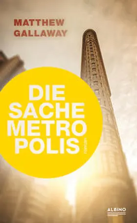 Gallaway |  Die Sache Metropolis | Buch |  Sack Fachmedien