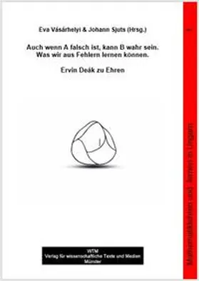 Vásárhelyi / Sjuts |  Auch wenn A Falsch ist, kann B wahr sein | Buch |  Sack Fachmedien