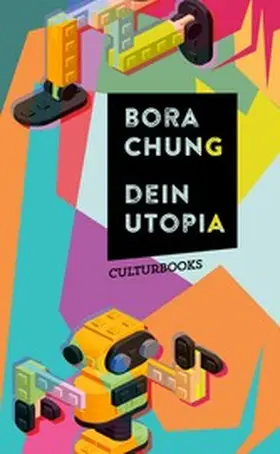 Chung |  Dein Utopia: Dystopische Kurzgeschichten über Technologie, Unsterblichkeit und den Verlust der Menschlichkeit | eBook | Sack Fachmedien
