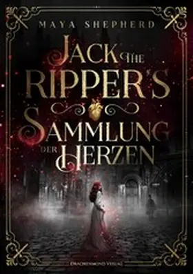 Shepherd |  Jack the Ripper`s Sammlung der Herzen | eBook | Sack Fachmedien