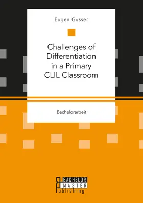 Gusser |  Challenges of Differentiation in a Primary CLIL Classroom | Buch |  Sack Fachmedien