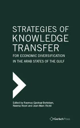 Bertelsen / Noori / Rickli |  Strategies of Knowledge Transfer for Economic Diversification in the Arab States of the Gulf | Buch |  Sack Fachmedien