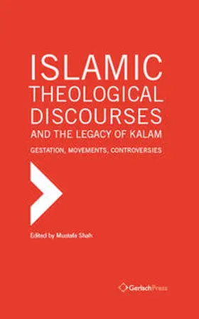 Shah |  Islamic Theological Discourses and the Legacy of Kalam. Gestation, Movements and Controversies (3 vols) | Buch |  Sack Fachmedien