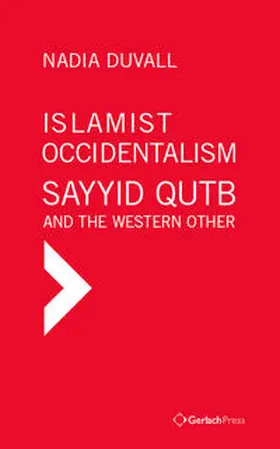 Duvall |  Islamist Occidentalism: Sayyid Qutb and the Western Other | Buch |  Sack Fachmedien