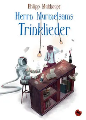 Multhaupt |  Herrn Murmelsams Trinklieder | Buch |  Sack Fachmedien