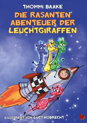 Baake | Die rasanten Abenteuer der Leuchtgiraffen | Buch | 978-3-95996-181-3 | www2.sack.de