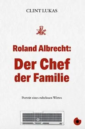 Lukas |  Roland Albrecht: Der Chef der Familie | eBook | Sack Fachmedien