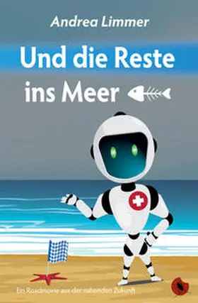 Limmer |  Und die Reste ins Meer | Buch |  Sack Fachmedien