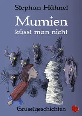 Hähnel |  Mumien küsst man nicht | Buch |  Sack Fachmedien