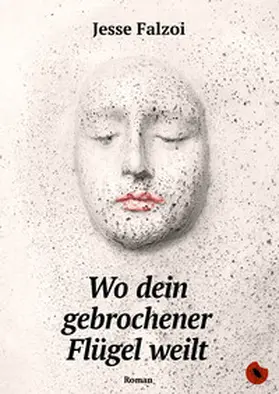 Falzoi |  Wo dein gebrochener Flügel weilt | Buch |  Sack Fachmedien